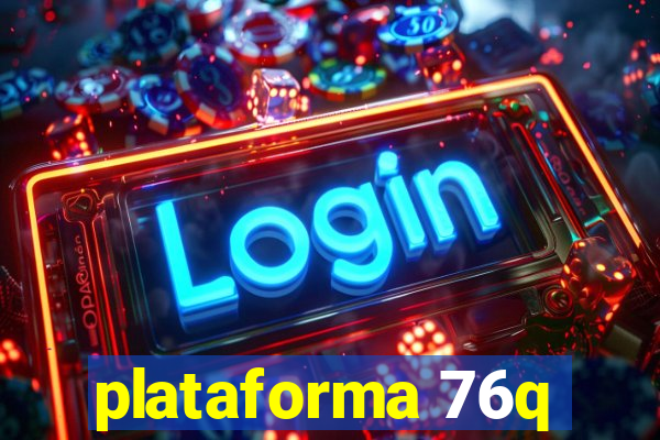 plataforma 76q